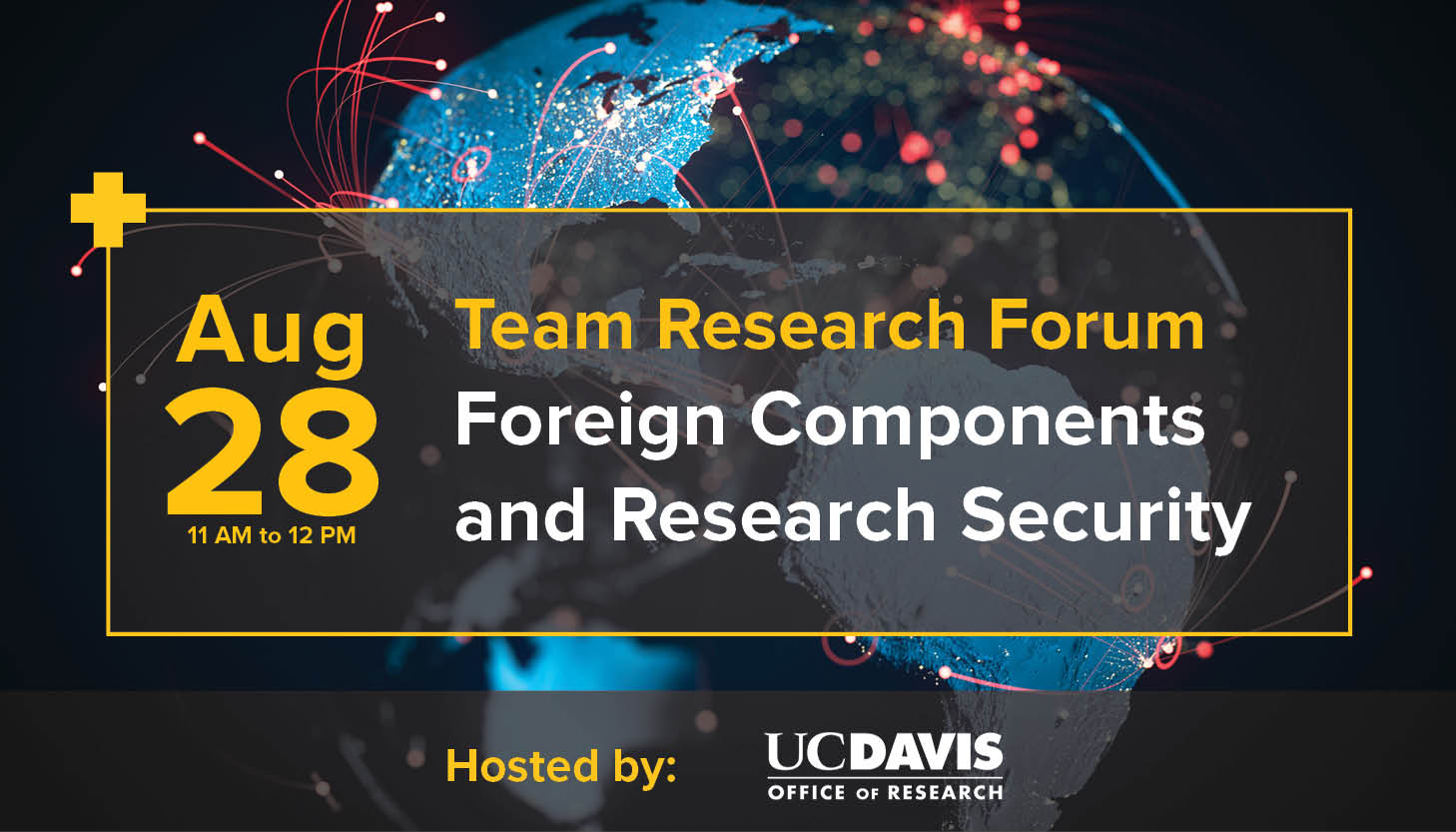 image of globe with event information at forefront: team research forum: foreign components and research security, aug 28, 11am to 12pm, hosted by the uc davis office of research