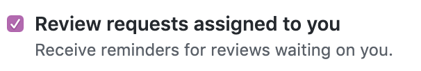 Review requests assigned to you checkbox